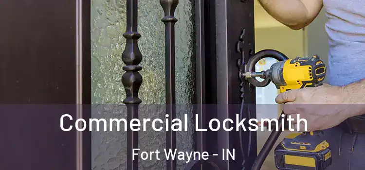  Commercial Locksmith Fort Wayne - IN