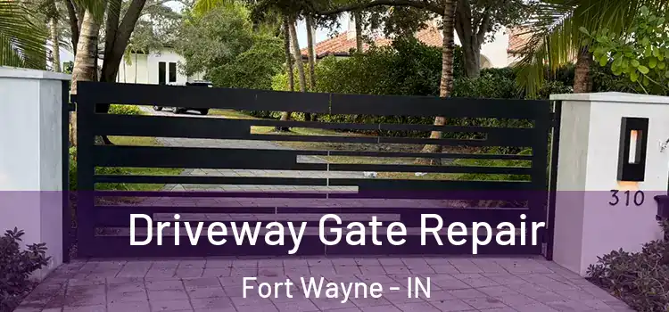 Driveway Gate Repair Fort Wayne - IN