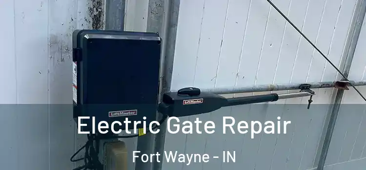 Electric Gate Repair Fort Wayne - IN